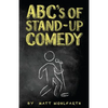 ABC's of Stand-up Comedy: Go zero to funny in one book! - Paperback