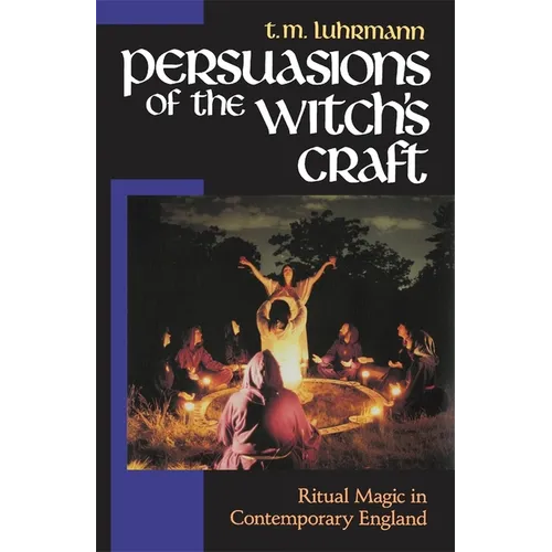 Persuasions of the Witch's Craft: Ritual Magic in Contemporary England - Paperback