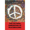 The Cultural Dimensions of Peacebuilding - Hardcover