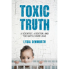 Toxic Truth: A Scientist, a Doctor, and the Battle Over Lead - Paperback