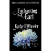 Enchanting the Earl: Rebel Lords of London - Paperback
