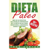 Dieta Paleo: Más de 50 Recetas Saludables inspiradas en la Dieta Paleo para Desayunos, Almuerzos, Cenas y Postres (Libro en Español/Paleo Diet Book Sp - Hardcover