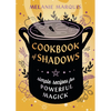 Cookbook of Shadows: Simple Recipes for Powerful Magick - Paperback