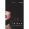The Perfect Facade (A Jessie Hunt Psychological Suspense Thriller-Book Twelve) - Hardcover