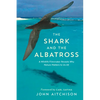 The Shark and the Albatross: A Wildlife Filmmaker Reveals Why Nature Matters to Us All - Paperback