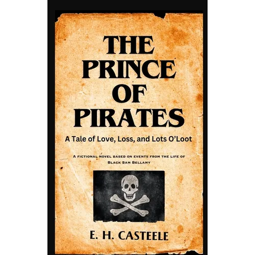 The Prince of Pirates: A Tale of Love, Loss, and Lots O'Loot - Hardcover