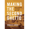 Making the Second Ghetto: Race and Housing in Chicago, 1940-1960 - Paperback