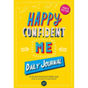 Happy Confident Me: Daily Journal - Gratitude and Growth Mindset Journal That Boosts Children's Happiness, Self-Esteem, Positive Thinking, Mindfulness - Paperback