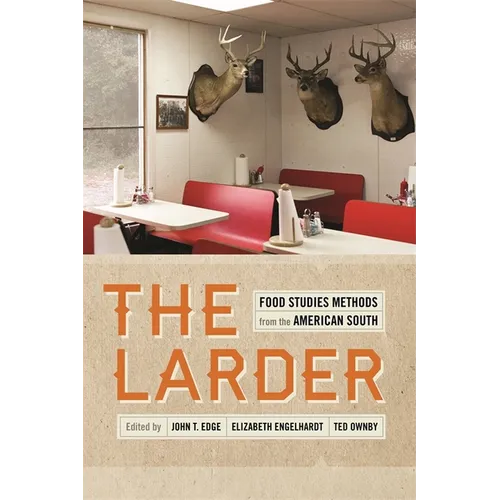 The Larder: Food Studies Methods from the American South - Paperback