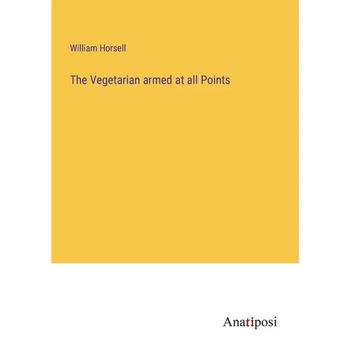 The Vegetarian armed at all Points - Paperback
