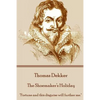 Thomas Dekker - The Shoemaker's Holiday: "Fortune and this disguise will further me." - Paperback