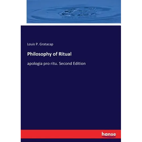 Philosophy of Ritual: apologia pro ritu. Second Edition - Paperback