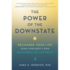 The Power of the Downstate: Recharge Your Life Using Your Body's Own Restorative Systems - Hardcover