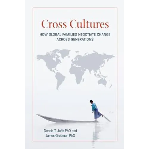 Cross Cultures: How Global Families Negotiate Change Across Generations - Paperback