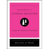 Becoming a Fashion Designer - Hardcover