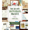 The 30-Day Sketchbook Project: Daily Exercises and Prompts to Fill Pages, Improve Your Art and Explore Your Creativity - Paperback