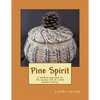 Pine Spirit: A modern approach to the ancient art of coiled basket making - Paperback