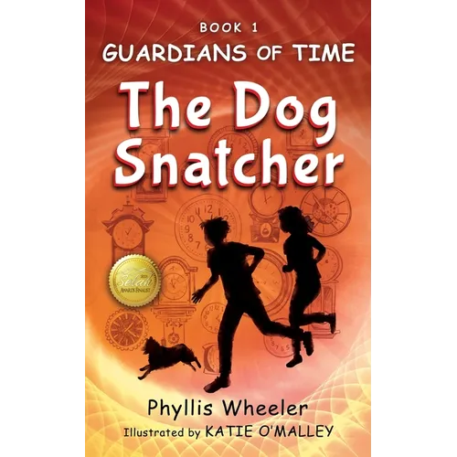 The Dog Snatcher, Guardians of Time Book 1: A Children's Fantasy Adventure - Paperback