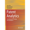 Patent Analytics: Transforming IP Strategy Into Intelligence - Paperback