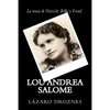 Lou Andrea Salome: La musa de Nietzche, Rilke y Freud - Paperback