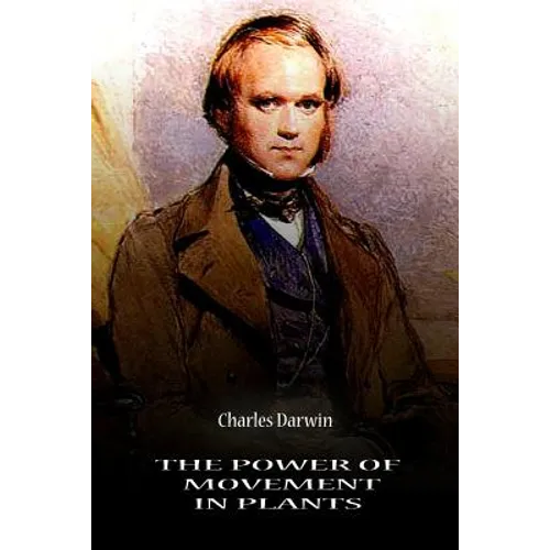The Power Of Movement In Plants - Paperback