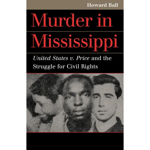 Murder in Mississippi: United States v. Price and the Struggle for Civil Rights - Paperback