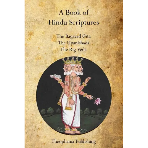 A Book of Hindu Scriptures: The Bagavad Gita, The Upanishads, The Rig - Veda - Paperback