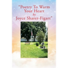 "Poetry To Warm Your Heart by Joyce Sharer-Figart" - Paperback