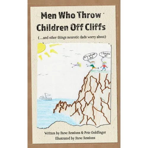 Men Who Throw Children Off Cliffs: (...and other things neurotic dads worry about) - Hardcover