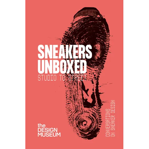 Sneakers Unboxed: Studio to Street - Paperback