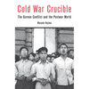 Cold War Crucible: The Korean Conflict and the Postwar World - Hardcover