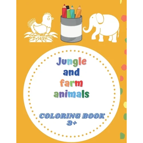 Jungle and farm animals coloring book 3+: animals coloring book for Toddlers & Kids 3 to 5 years old - Paperback