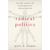 Radical Politics: On the Causes of Contemporary Emancipation - Hardcover