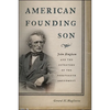 American Founding Son: John Bingham and the Invention of the Fourteenth Amendment - Hardcover