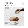 The New Way to Cake: Simple Recipes with Exceptional Flavor - Paperback