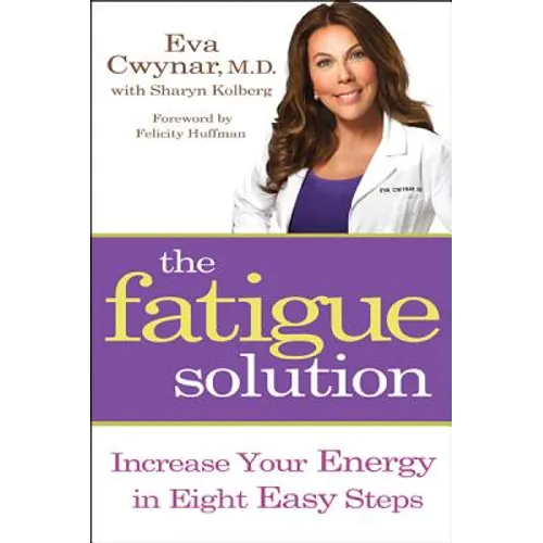 Fatigue Solution: Increase Your Energy in Eight Easy Steps - Paperback