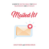 Mailed It!: A Guide to Crafting Emails That Build Relationships and Get Results - Paperback