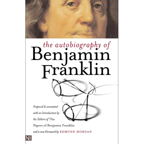 The Autobiography of Benjamin Franklin - Paperback