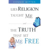Lies Religion Taught Me and the Truth That Set Me Free - Paperback