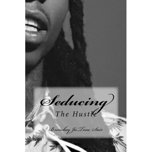 Seducing The Hustle: The Hustle - Paperback