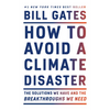 How to Avoid a Climate Disaster: The Solutions We Have and the Breakthroughs We Need - Paperback