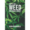 How To Sell Weed And Make Money - Paperback