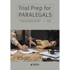Trial Prep for Paralegals: Effective Case Management and Support to Attorneys in Preparation for Trial - Paperback
