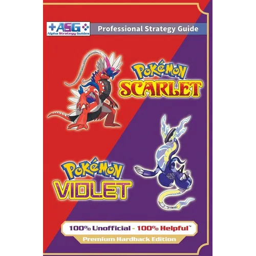 Pokémon Scarlet and Violet Strategy Guide Book (Full Color - Premium Hardback): 100% Unofficial - 100% Helpful Walkthrough - Hardcover