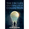 The 2 in 1 Life Coaching Value Collection: The #1 Ultimate Guide How to master Life Coaching and Business Coaching for Beginners - Paperback