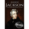 Andrew Jackson: A Life From Beginning to End - Paperback