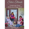 Silver Threads: Weaving Godly Wisdom Into the Lives of Younger Women - Paperback