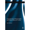 Corporate Social Responsibility and Natural Resource Conflict - Paperback