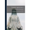 Three Mystics: El Greco, St. John of the Cross, St. Teresa of Avila - Paperback