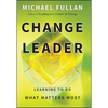 Change Leader: Learning to Do What Matters Most - Hardcover